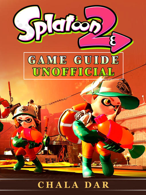 Title details for Splatoon 2 Game Guide Unofficial by Chala Dar - Wait list